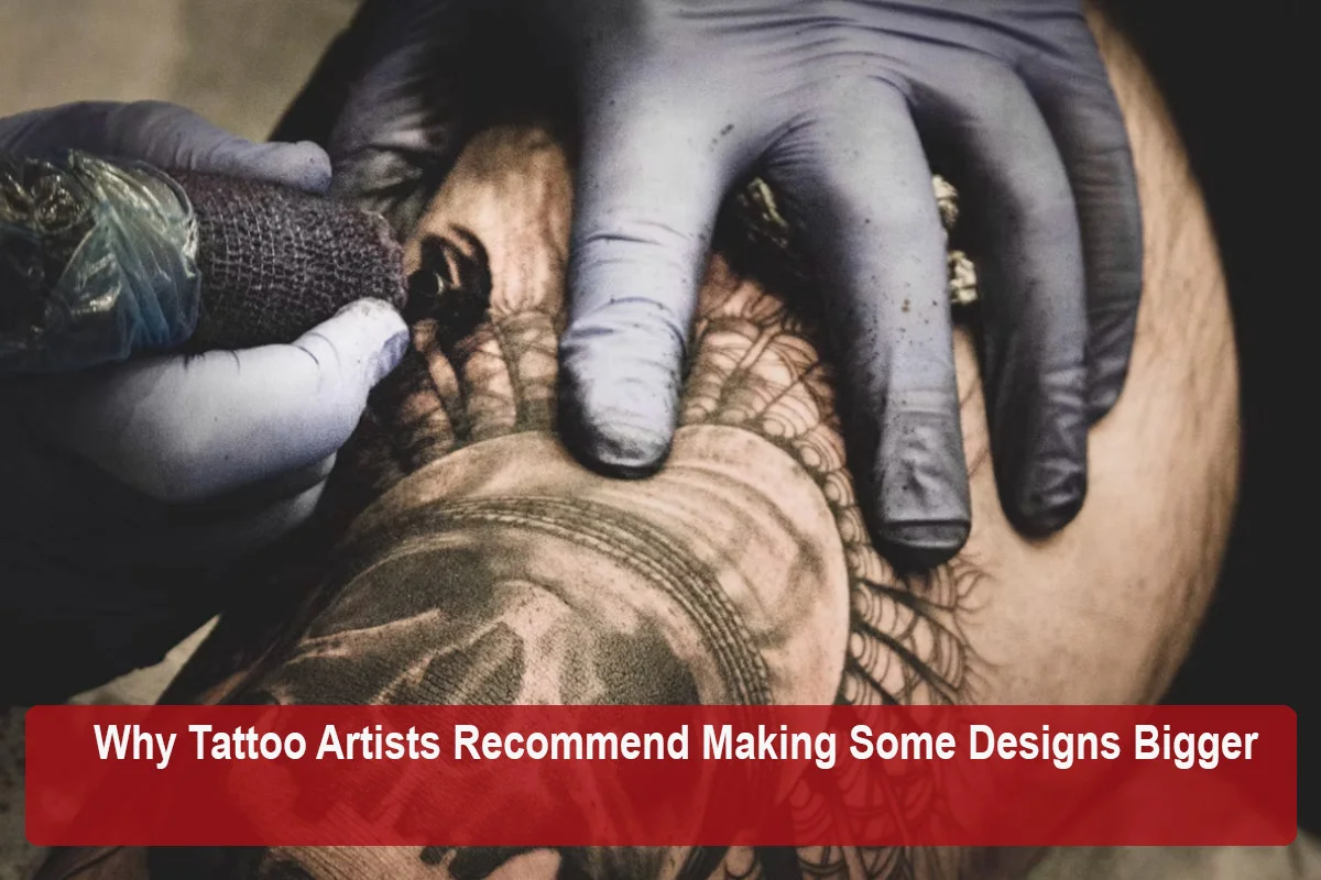 why-tattoo-artists-recommend-making-designs-bigger-1790511882.webp