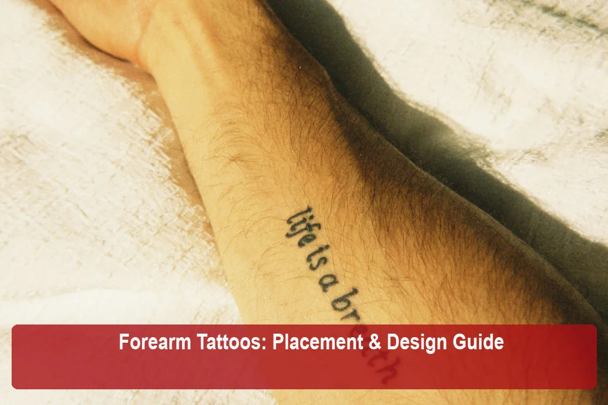 Forearm Tattoos: Placement & Design Guide